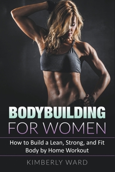Paperback Bodybuilding for Women: How to Build a Lean, Strong, and Fit Body by Home Workout Book