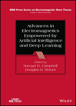 Hardcover Advances in Electromagnetics Empowered by Artificial Intelligence and Deep Learning Book