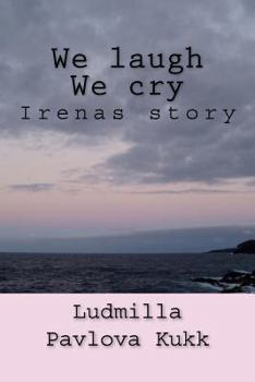 Paperback We Laugh We Cry: Irenas Story Book