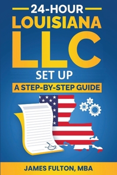 24-Hour Louisiana LLC Setup: A Step-by-Step Guide