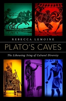 Hardcover Plato's Caves: The Liberating Sting of Cultural Diversity Book