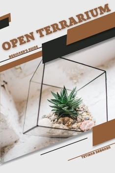 Paperback Open Terrarium: Beginner's Guide Book