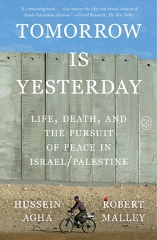 Paperback Tomorrow Is Yesterday: Life, Death, and the Pursuit of Peace in Israel/Palestine Book