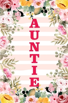 AUNTIE: Family Relationship Word Calling Notebook, Cute Blank Lined Journal, Fam Name Writing Note (Pink Flower Floral Stripe Style)