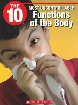 Paperback The 10 Most Uncontrollable Functions of the Body Book