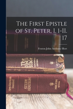 Paperback The First Epistle of St. Peter, I. 1-II. 17 Book