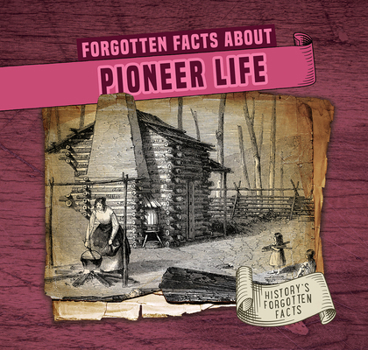 Library Binding Forgotten Facts about Pioneer Life Book