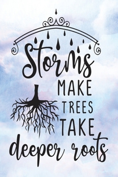 Paperback Daily Gratitude Journal: Storms Make Trees Take Deeper Roots - Daily and Weekly Reflection - Positive Mindset Notebook - Cultivate Happiness Di Book