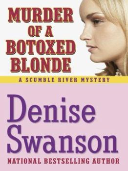 Murder of a Botoxed Blonde - Book #9 of the A Scumble River Mystery