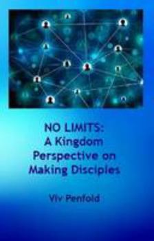 Paperback No Limits: A Kingdom Perspective on Making Disciples Book