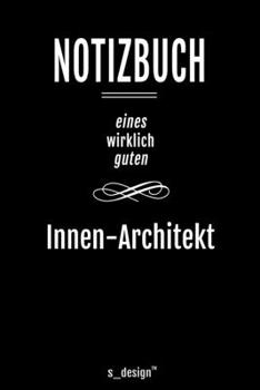 Notizbuch für Innen-Architekten / Innen-Architekt / Innen-Architektin: Originelle Geschenk-Idee [120 Seiten liniertes blanko Papier ] (German Edition)
