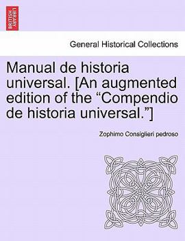 Paperback Manual de Historia Universal. [An Augmented Edition of the "Compendio de Historia Universal."] Book