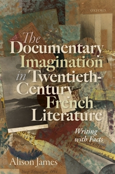 Hardcover The Documentary Imagination in Twentieth-Century French Literature: Writing with Facts Book