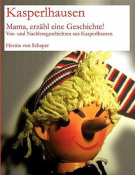Paperback Kasperlhausen: Mama, erzähl eine Geschichte! [German] Book