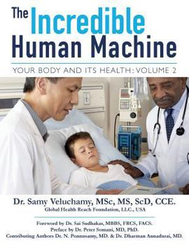Paperback The Incredible Human Machine, Volume 2: Your Body and Its Health Book