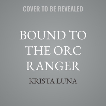 Bound to the Orc Ranger