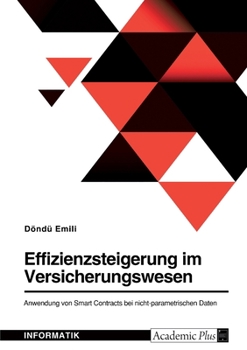 Paperback Effizienzsteigerung im Versicherungswesen. Anwendung von Smart Contracts bei nicht-parametrischen Daten [German] Book