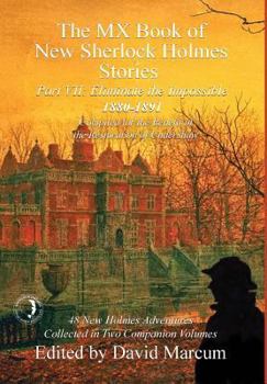 Hardcover The MX Book of New Sherlock Holmes Stories - Part VII: Eliminate The Impossible: 1880-1891 Book