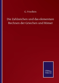 Paperback Die Zahlzeichen und das elementare Rechnen der Griechen und Römer [German] Book