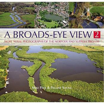 Hardcover A Broads-Eye View. 2: More Aerial Photographs of the Norfolk and Suffolk Broads Book