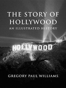 Paperback The Story of Hollywood: An Illustrated History Book