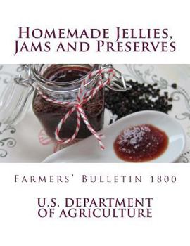 Paperback Homemade Jellies, Jams and Preserves: Farmers' Bulletin 1800 Book