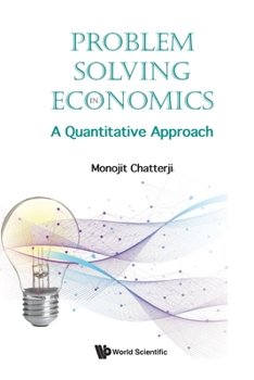 Paperback Problem Solving in Economics: A Quantitative Approach Book