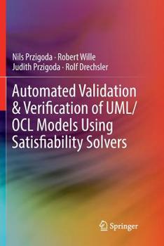 Paperback Automated Validation & Verification of Uml/Ocl Models Using Satisfiability Solvers Book