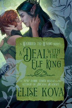 A Deal with the Elf King - Book #1 of the Married to Magic