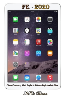 Paperback Fe 2020: C?mo Conocer y Vivir Seg?n el Sistema Espiritual de Dios [Spanish] Book