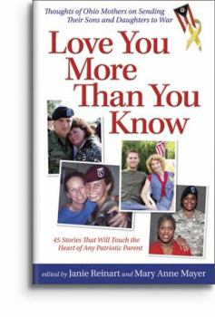 Paperback Love You More Than You Know: Mothers' Stories about Sending Their Sons and Daughters to War Book