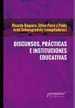 Paperback Discursos, prácticas e instituciones educativas: Abordajes sobre el campo pedagógico [Spanish] Book