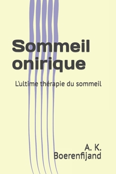 Paperback Sommeil onirique: L'ultime thérapie du sommeil [French] Book