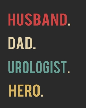 Husband Dad Urologist Hero: Blank 8" x 10" 200 Pages Thick Unruled Sketchbook
