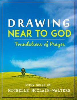 Paperback Drawing Near to God: Foundations of Prayer Book