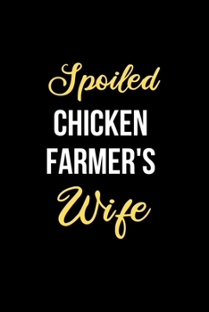 Paperback Spoiled Chicken Farmer's Wife: Funny Journals for Women to Write in. Blank Lined Notebook. Wife Wedding Anniversary Gifts Book