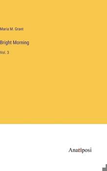 Hardcover Bright Morning: Vol. 3 Book