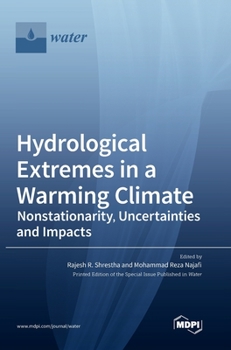 Hardcover Hydrological Extremes in a Warming Climate: Nonstationarity, Uncertainties and Impacts Book