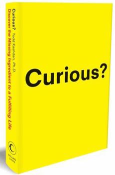Hardcover Curious?: Discover the Missing Ingredient to a Fulfilling Life Book