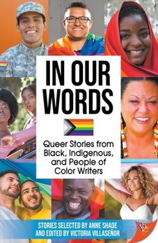 Paperback In Our Words: Queer Stories from Black, Indigenous, and People of Color Writers Book