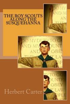 The BOY SCOUTS ALONG The SUSQUEHANNA or The Silver Fox Patrol Caught in a Flood. The Boy Scout Series #10. - Book #10 of the Boy Scouts