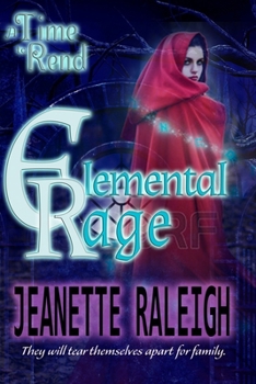 A Time to Rend (Elemental Rage) - Book #3 of the Elemental Rage