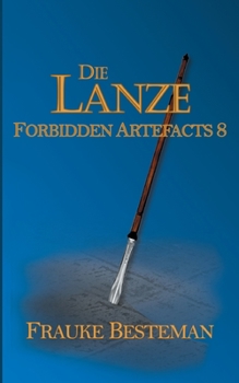 Paperback Die Lanze: Forbidden Artefacts 8 [German] Book