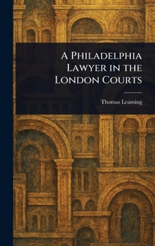 Hardcover A Philadelphia Lawyer in the London Courts Book