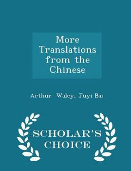 Paperback More Translations from the Chinese - Scholar's Choice Edition Book