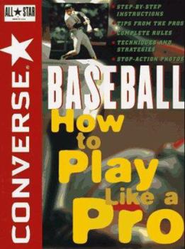 Paperback Converse. All Star (R) Baseball: How to Play Like a Pro Book