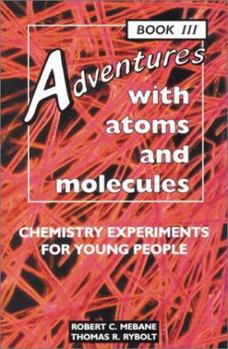 Paperback Adventures with Atoms and Molecules, Book III: Chemistry Experiments for Young People Book