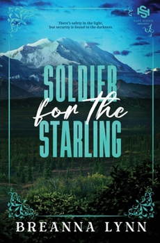 Soldier for the Starling : A Former Military MMC, Forced Proximity Romantic Suspense