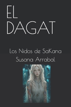 Paperback El Dagat: Los Nidos de SaKana [Spanish] Book