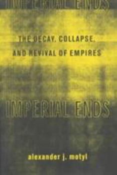 Hardcover Imperial Ends: The Decay, Collapse, and Revival of Empires Book